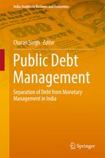 Public Debt Management Separation Of Debt From Monetary Management In India 1st Edition Charan Singh Eds