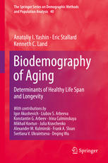 Biodemography Of Aging Determinants Of Healthy Life Span And Longevity 1st Edition Anatoliy I Yashin