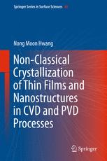 Nonclassical Crystallization Of Thin Films And Nanostructures In Cvd And Pvd Processes 1st Edition Nong Moon Hwang Auth