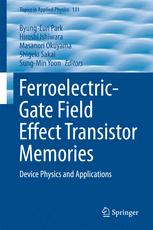 Ferroelectricgate Field Effect Transistor Memories Device Physics And Applications 1st Edition Byungeun Park