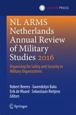Nl Arms Netherlands Annual Review Of Military Studies 2016 Organizing For Safety And Security In Military Organizations 1st Edition Robert Beeres