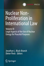 Nuclear Nonproliferation In International Law Volume Iii Legal Aspects Of The Use Of Nuclear Energy For Peaceful Purposes 1st Edition Jonathan L Blackbranch