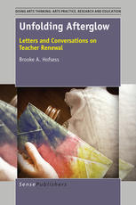 Unfolding Afterglow Letters And Conversations On Teacher Renewal Brooke A Hofsess Auth
