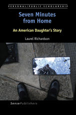 Seven Minutes From Home An American Daughters Story Laurel Richardson Auth