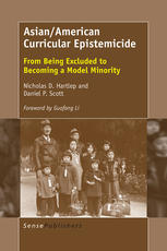 Asianamerican Curricular Epistemicide From Being Excluded To Becoming A Model Minority Nicholas D Hartlep