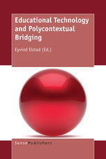 Educational Technology And Polycontextual Bridging Eyvind Elstad Eds