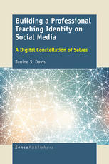 Building A Professional Teaching Identity On Social Media A Digital Constellation Of Selves Janine S Davis Auth