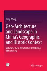 Geoarchitecture And Landscape In Chinas Geographic And Historic Context Volume 2 Geoarchitecture Inhabiting The Universe 1st Edition Fang Wang Auth