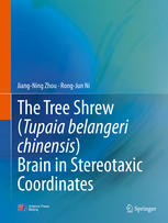 The Tree Shrew Tupaia Belangeri Chinensis Brain In Stereotaxic Coordinates 1st Edition Jiangning Zhou