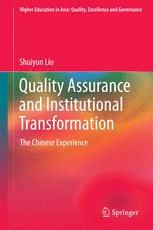 Quality Assurance And Institutional Transformation The Chinese Experience 1st Edition Shuiyun Liu Auth