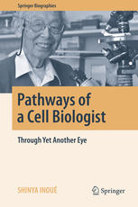 Pathways Of A Cell Biologist Through Yet Another Eye 1st Edition Shinya Inou Auth