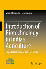 Introduction Of Biotechnology In Indias Agriculture Impact Performance And Economics 1st Edition Vasant P Gandhi