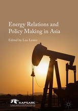 Energy Relations And Policy Making In Asia 1st Edition Leo Lester Eds