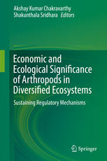 Economic And Ecological Significance Of Arthropods In Diversified Ecosystems Sustaining Regulatory Mechanisms 1st Edition Akshay Kumar Chakravarthy