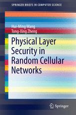 Physical Layer Security In Random Cellular Networks 1st Edition Huiming Wang