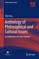 Anthology Of Philosophical And Cultural Issues An Exploration Into New Frontiers 1st Edition Yijie Tang Auth