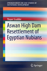 Aswan High Dam Resettlement Of Egyptian Nubians 1st Edition Thayer Scudder Auth