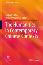 The Humanities In Contemporary Chinese Contexts 1st Edition Evelyn T Y Chan