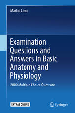 Examination Questions And Answers In Basic Anatomy And Physiology 2000 Multiple Choice Questions Martin Caon Auth