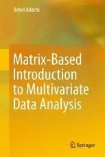 Matrixbased Introduction To Multivariate Data Analysis 1st Edition Kohei Adachi Auth