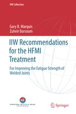 Iiw Recommendations For The Hfmi Treatment For Improving The Fatigue Strength Of Welded Joints 1st Edition Gary B Marquis