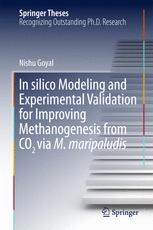 In Silico Modeling And Experimental Validation For Improving Methanogenesis From Co2 Via M Maripaludis 1st Edition Nishu Goyal Auth