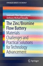 The Zincbromine Flow Battery Materials Challenges And Practical Solutions For Technology Advancement 1st Edition Gobinath Pillai Rajarathnam