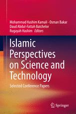 Islamic Perspectives On Science And Technology Selected Conference Papers 1st Edition Mohammad Hashim Kamali