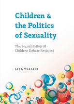 Children And The Politics Of Sexuality The Sexualization Of Children Debate Revisited 1st Edition Liza Tsaliki Auth