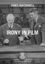 Irony In Film 1st Edition James Macdowell Auth