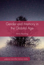 Gender And Memory In The Globital Age 1st Edition Anna Reading Auth