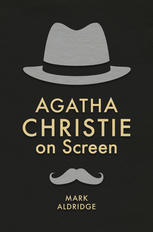 Agatha Christie On Screen 1st Edition Mark Aldridge Auth