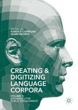 Creating And Digitizing Language Corpora Volume 3 Databases For Public Engagement 1st Edition Karen P Corrigan
