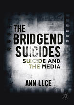 The Bridgend Suicides Suicide And The Media Ann Luce Auth
