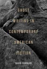 Ghost Writing In Contemporary American Fiction 1st Edition David Coughlan Auth