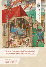 Disaster Death And The Emotions In The Shadow Of The Apocalypse 14001700 1st Edition Jennifer Spinks