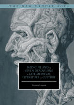 Medicine And The Seven Deadly Sins In Late Medieval Literature And Culture 1st Edition Virginia Langum Auth