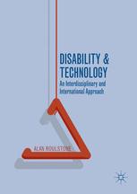 Disability And Technology An Interdisciplinary And International Approach 1st Edition Alan Roulstone Auth