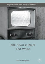 Bbc Sport In Black And White 1st Edition Richard Haynes Auth