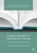 Extramural English In Teaching And Learning From Theory And Research To Practice 1st Edition Pia Sundqvist