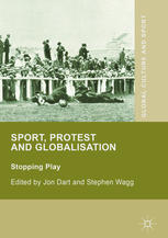 Sport Protest And Globalisation Stopping Play 1st Edition Jon Dart