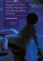 Migration And Performance In Contemporary Ireland Towards A New Interculturalism 1st Edition Charlotte Mcivor Auth