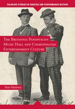 The Britannia Panopticon Music Hall And Cosmopolitan Entertainment Culture 1st Edition Paul Maloney Auth