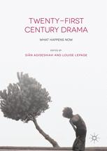 Twentyfirst Century Drama What Happens Now 1st Edition Sin Adiseshiah