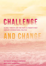 Challenge And Change Global Threats And The State In Twentyfirst Century International Politics 1st Edition Norma C Noonan