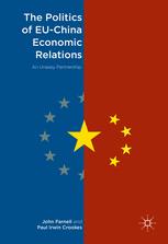 The Politics Of Euchina Economic Relations An Uneasy Partnership 1st Edition John Farnell