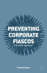 Preventing Corporate Fiascos A Systemic Approach 1st Edition Thang Nhut Nguyen Auth