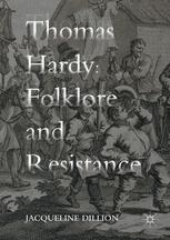 Thomas Hardy Folklore And Resistance 1st Edition Jacqueline Dillion Auth