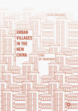Urban Villages In The New China Case Of Shenzhen 1st Edition Da Wei David Wang Auth