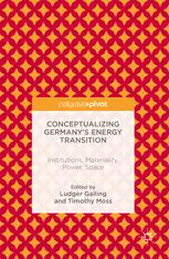 Conceptualizing Germanys Energy Transition Institutions Materiality Power Space 1st Edition Ludger Gailing